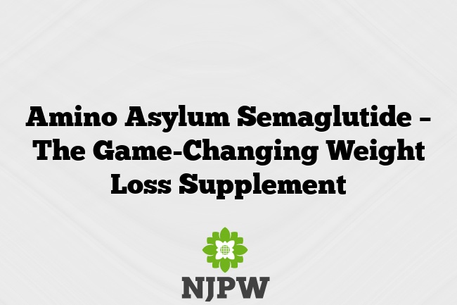 Amino Asylum Semaglutide – The Game-Changing Weight Loss Supplement