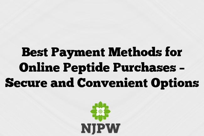 Best Payment Methods for Online Peptide Purchases – Secure and Convenient Options