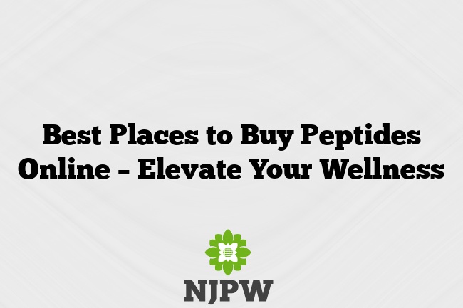 Best Places to Buy Peptides Online – Elevate Your Wellness