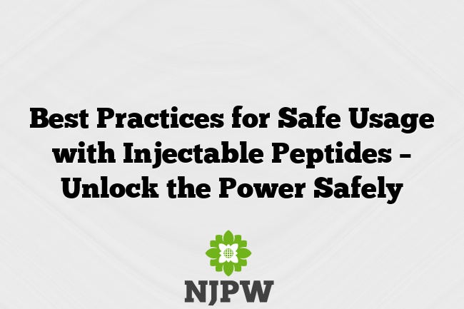 Best Practices for Safe Usage with Injectable Peptides – Unlock the Power Safely