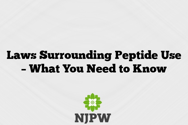 Laws Surrounding Peptide Use – What You Need to Know