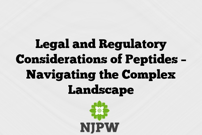 Legal and Regulatory Considerations of Peptides – Navigating the Complex Landscape