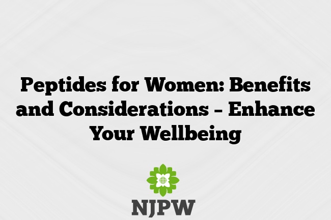 Peptides for Women: Benefits and Considerations – Enhance Your Wellbeing