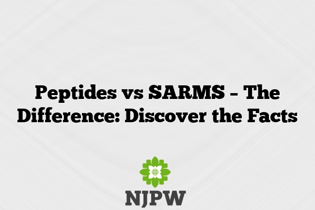 Peptides vs SARMS – The Difference: Discover the Facts