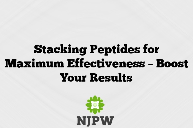 Stacking Peptides for Maximum Effectiveness – Boost Your Results