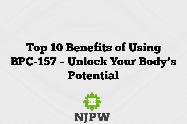 Top 10 Benefits of Using BPC-157 – Unlock Your Body’s Potential